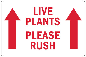 Shipping and storage labels this end up live plant please rush
