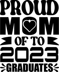 PROUD MOM OF TO 2023 GRADUATES