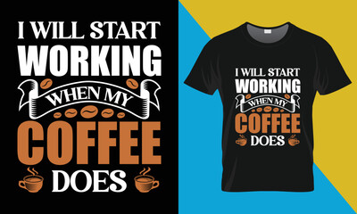 Coffee t-shirt design. Coffee vector typography t-shirt design.