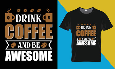 Coffee t-shirt design. Coffee vector typography t-shirt design.