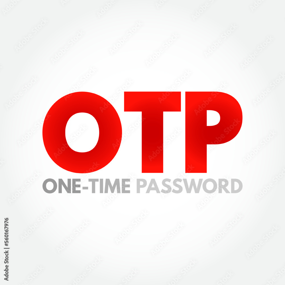 Poster otp - one time password is a password that is valid for only one login session or transaction, on a 