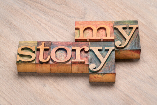 My Story Word Abstract In  Letterpress Wood Type, Sharing Experience And Storytelling Concept