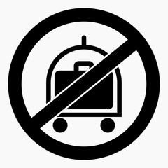 No baggage. Do not take luggage. Do not carry a suitcase. Vector icon.