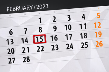 Fototapeta premium Calendar 2023, deadline, day, month, page, organizer, date, february, wednesday, number 15