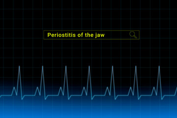 Periostitis of the jaw.Periostitis of the jaw inscription in search bar. Illustration with titled Periostitis of the jaw . Heartbeat line as a symbol of human disease.