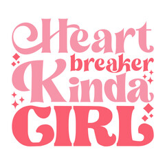 Heart breaker Kinda Girl Valentine's Day Love quote retro wavy groovy typography sublimation SVG on white background