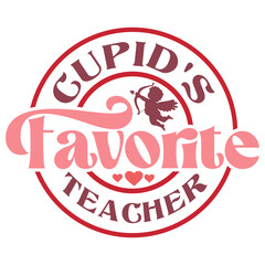 Cupid's Favorite Teacher Valentine's Day Love quote retro wavy groovy typography sublimation SVG on white background