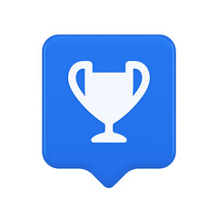 Cup trophy award best win achievement button first place game online connection 3d speech bubble icon