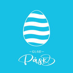 Happy Easter lettering in Swedish (Glad Påsk) with Easter egg. Vector illustration