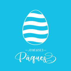 Happy Easter lettering in French (Joyeuses Pâques) with Easter egg. Vector illustration