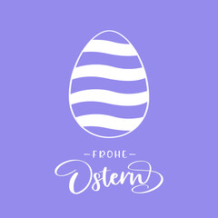 Happy Easter lettering in German (Frohe Ostern) with Easter egg. Vector illustration