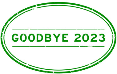 Grunge green goodbye 2023 word oval rubber seal stamp on white background