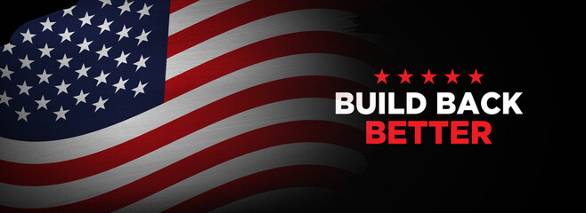 Build back better, USA Presidential Economic plan. Build back better concept illustration background. - obrazy, fototapety, plakaty