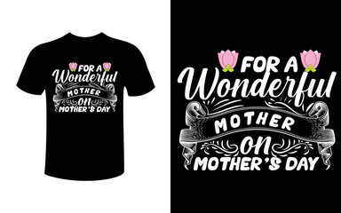 for a wonderful mother on mother's day t-shirt vector