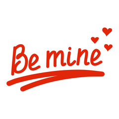 Hand lettering be mine with hearts, design element for Valentines day, vector