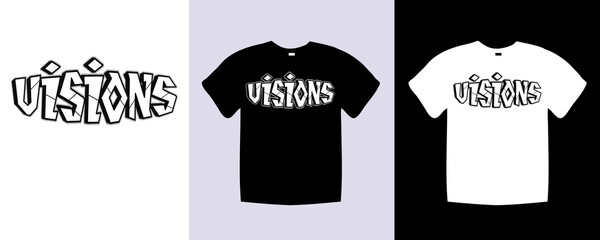 Vision typography t shirt lettering quotes design. Template vector art illustration with vintage style. Trendy apparel fashionable with text Vision graphic on black and white shirt