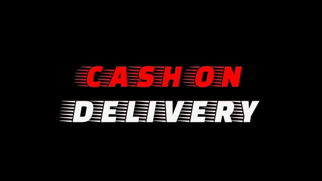 Text animation of Cash On Delivery with neon red and white slow flashing effect. Suitable for promotion, marketing and advertising.