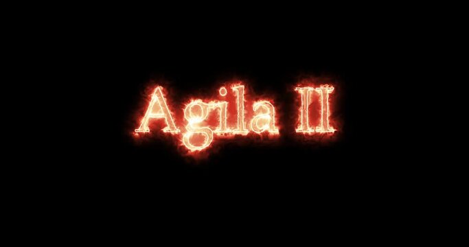 Agila II, king of the Visigoths, written with fire. Loop