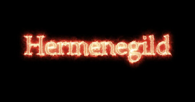 Hermenegild, king of the Visigoths, written with fire. Loop