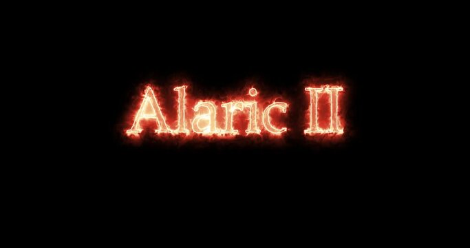 Alaric II, king of the Visigoths, written with fire. Loop