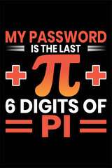 My password is the last 6 digits of pi,pi t shirt,international oi day 2023