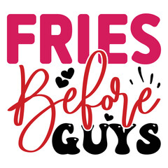 Fries Before Guys Svg  T shirt design Vector File	
