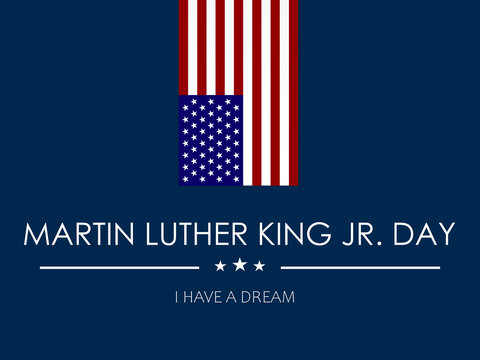 Martin Luther King Jr. Day Background Design. Happy MLK day. I have a dream.