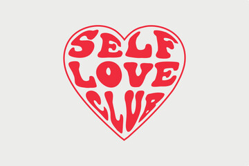 Self love club SVG Valentine's Day typography T shirt design