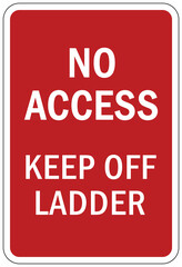 Roof access sign and labels no access keep off ladder