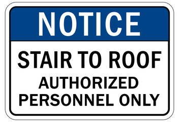 Roof access sign and labels stair to roof authorized personnel only