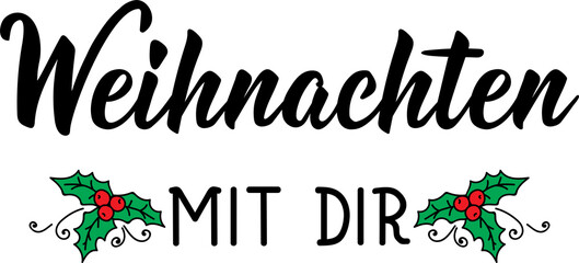 Translation from German: Christmas with you. Lettering. Ink illustration. Modern brush calligraphy.