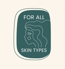 For all skin types label. Minimalistic portrait of woman with text. Poster or banner for website. Cosmetic product for spa treatments and skin and health care. Cartoon flat vector illustration