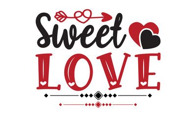 Sweet love svg, Valentine's Day svg, Valentine's Day svg bundle, Happy valentine's day T shirt greeting card template with typography, Love Svg, Heart Svg, Valentine's Day svg design, Be Mine Svg