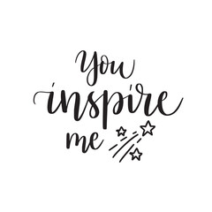 You inspire me. Modern brush calligraphy text