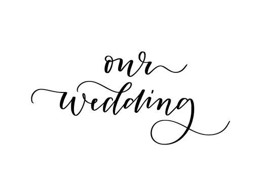 Our wedding. Wedding reception invitation. Modern hand-written brush calligraphy on transparent background