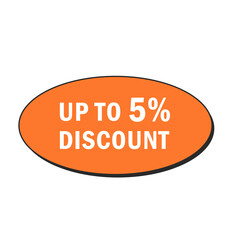 Discount up to 5 percent. Discount offer price price tag.