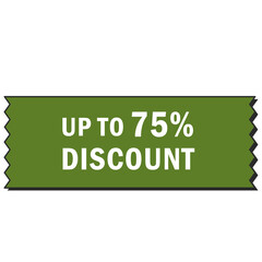 Up to 75 percent discount typography. Price tag.