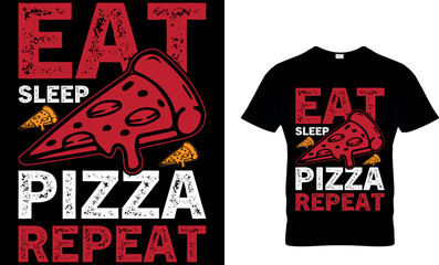 Eat Sleep Pizza Repeat. pizza t shirt design. pizza design. Pizza t-Shirt design. Typography t-shirt design. pizza day t shirt design.