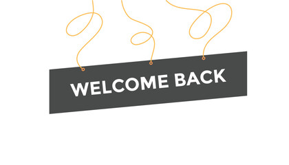  Welcome back button web banner templates. Vector Illustration
