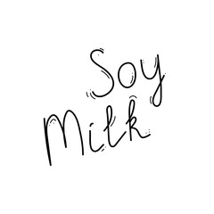 Soy milk hand lettering illustration for your design. Doodle vector art isolated on white background