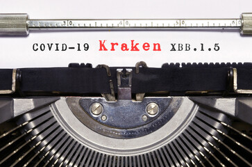 words "Covid-19 Kraken XBB.1.5" typed on vintage typewriter. Concept for new Kraken variant and COVID-19. COVID-19 XBB.1.5 Kraken Variant concept.