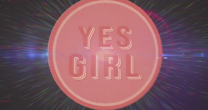 Animation of yes girl text in peach circle with illuminated light beams over abstract background