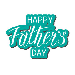 Happy Father’s Day greeting card with vector lettering. Calligraphy background for banner or sticker.