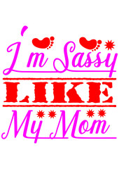 i'm sassy like my mom