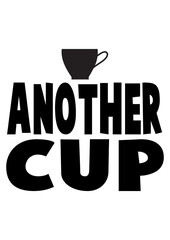another cup 
