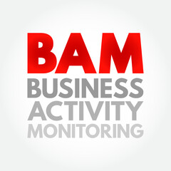 BAM - Business Activity Monitoring is software that aids in monitoring of business activities, acronym text concept background