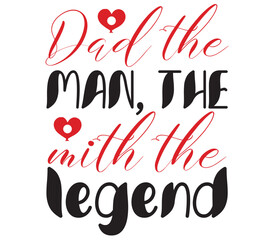 Dad the man, the mith the legend, Father's day SVG Bundle, Father's day T-Shirt Bundle, Father's day SVG, SVG Design, Father's day SVG Design
