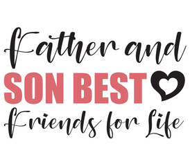 Father and Son Best Friends for Life, Father's day SVG Bundle, Father's day T-Shirt Bundle, Father's day SVG, SVG Design, Father's day SVG Design