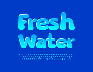 Vector artistic emblem Fresh Water. Blue Glossy Font. Bright Alphabet Letters and Numbers set