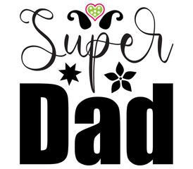 Super Dad #2, Father's day SVG Bundle, Father's day T-Shirt Bundle, Father's day SVG, SVG Design, Father's day SVG Design